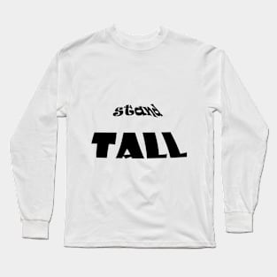 stand tall : happy t-shirt , FUNNY T-SHIRT , t-shirt 2020 Long Sleeve T-Shirt